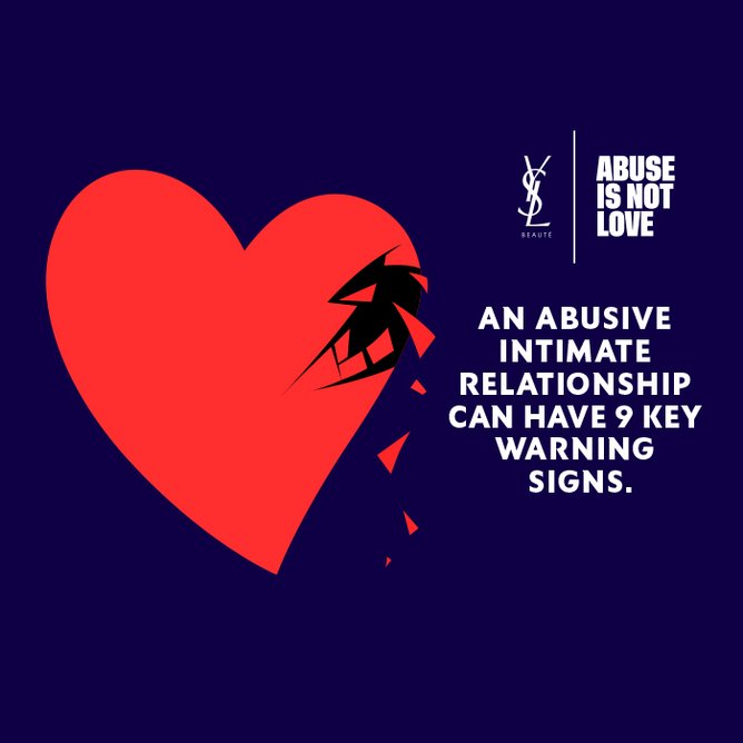 Abuse Is Not Love Ysl Beauty S Stand Against Intimate Partner Violence Abuse Is Not Love Ysl Beauty S Stand Against Intimate Partner Violence